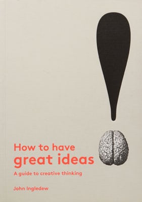How to Have Great Ideas: A Guide to Creative Thinking - Product Thumbnail