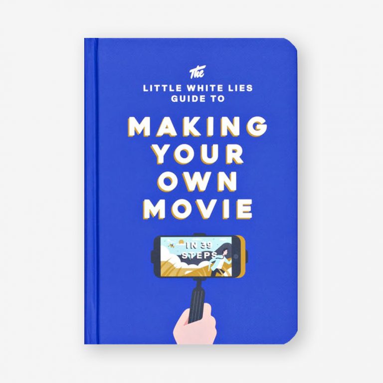 The Little White Lies Guide to Making Your Own Movie