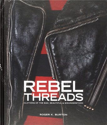 Rebel Threads: Clothing of the Bad, Beautiful & Misunderstood - Product Thumbnail