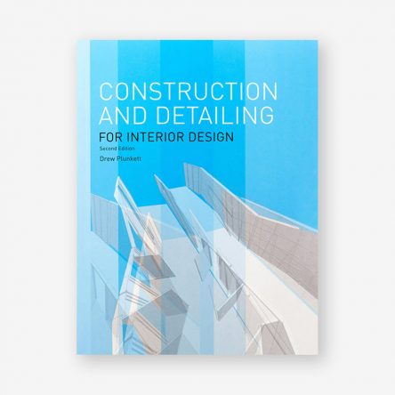 Construction and Detailing for Interior Design, Second Edition