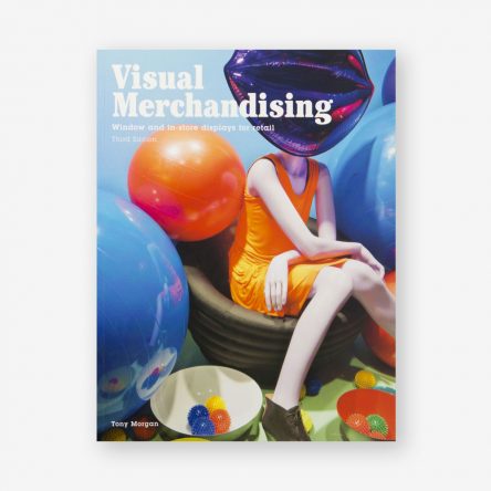Visual Merchandising: Windows and In-store Displays for Retail, Third Edition