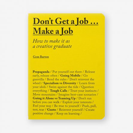 Don’t Get a Job…Make a Job