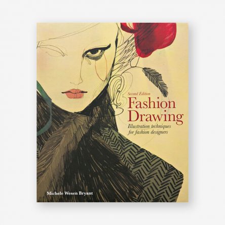 Fashion Drawing: Illustration Techniques for Fashion Designers, Second Edition