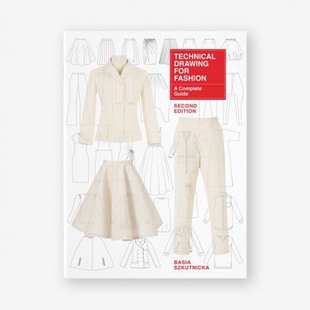 Technical Drawing for Fashion: A Complete Guide, Second Edition