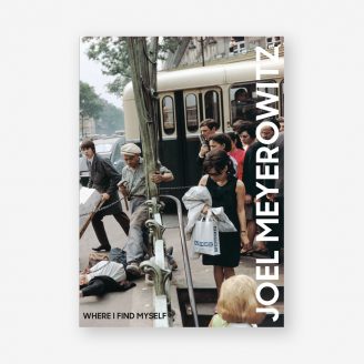 Joel Meyerowitz: Where I Find Myself Laurence King Publishing