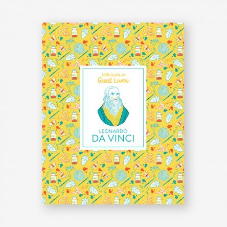 Little Guides to Great Lives: Leonardo Da Vinci
