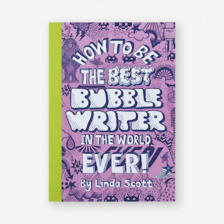 How to Be the Best Bubble Writer in the World Ever!