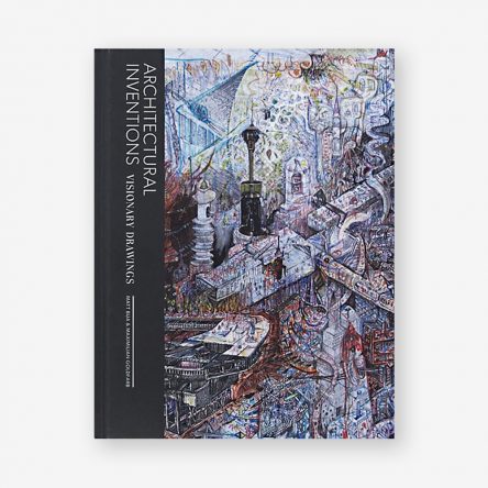Architectural Inventions: Visionary Drawings