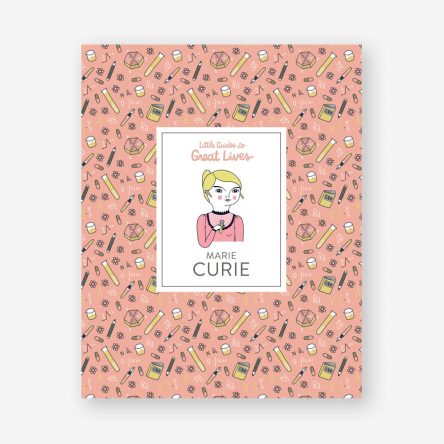 Little Guides to Great Lives: Marie Curie