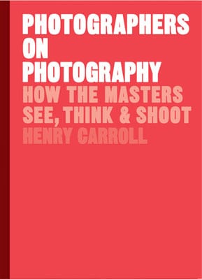 Photographers on Photography: How the Masters See, Think and Shoot - Product Thumbnail
