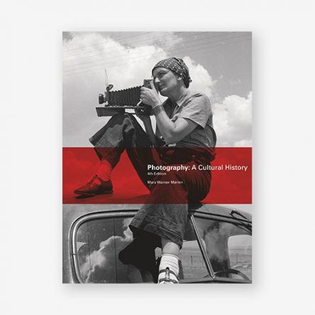 Photography: A Cultural History, Fourth Edition