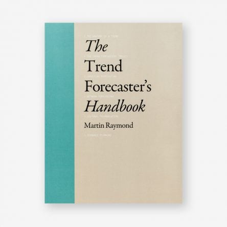 The Trend Forecaster’s Handbook