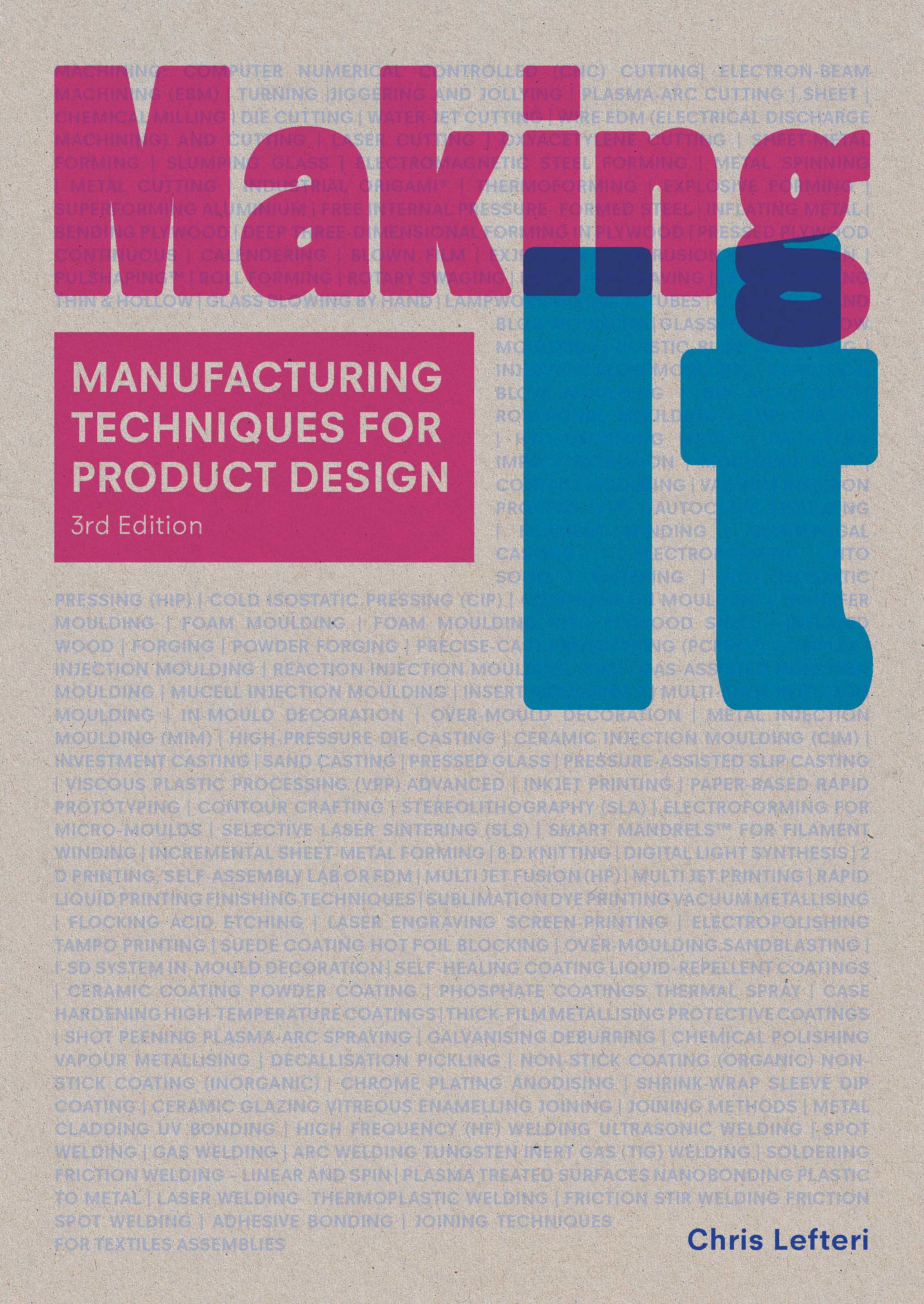 Making It: Manufacturing Techniques for Product Design, Third Edition - Product Thumbnail