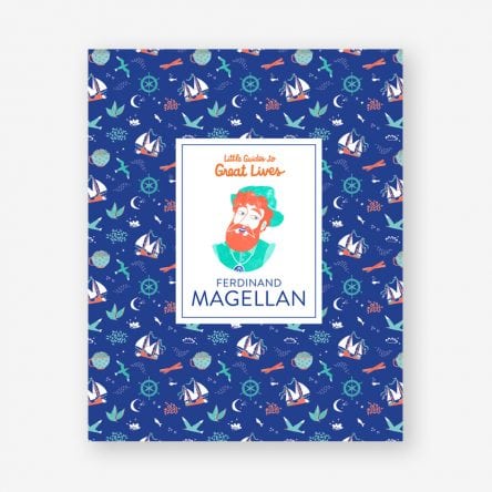 Little Guides to Great Lives: Ferdinand Magellan