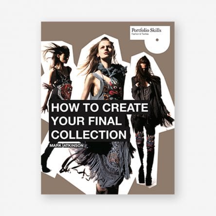 How to Create Your Final Collection: A Fashion Student’s Handbook