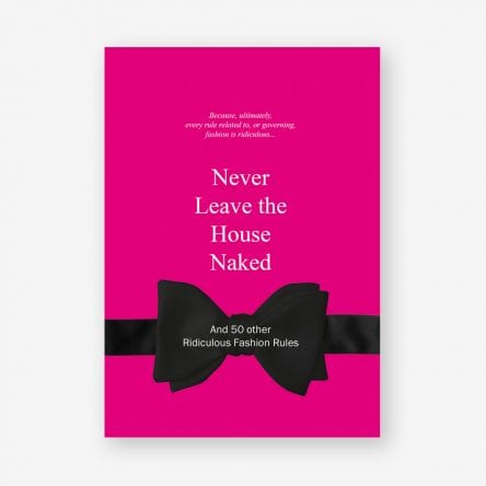 Never Leave the House Naked