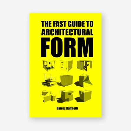 The Fast Guide to Architectural Form