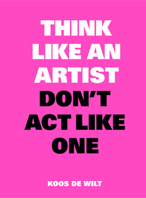 Think Like an Artist, Don’t Act Like One - Product Thumbnail