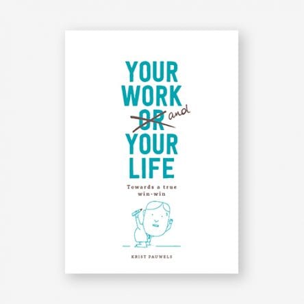 Your Work and Your Life Towards a True Win-Win