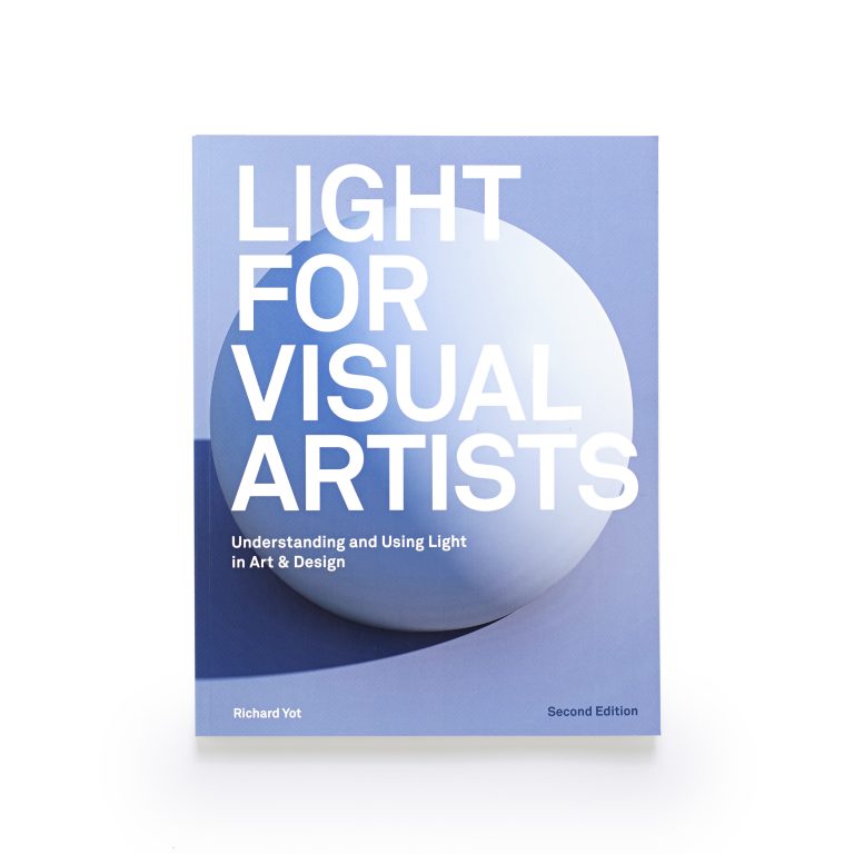 Light for Visual Artists: Understanding and Using Light in Art & Design, Second Edition