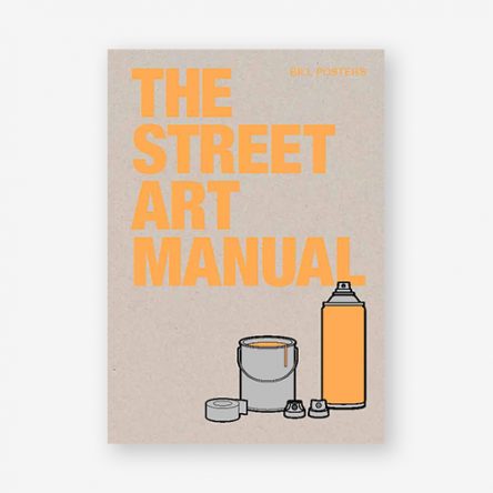 The Street Art Manual