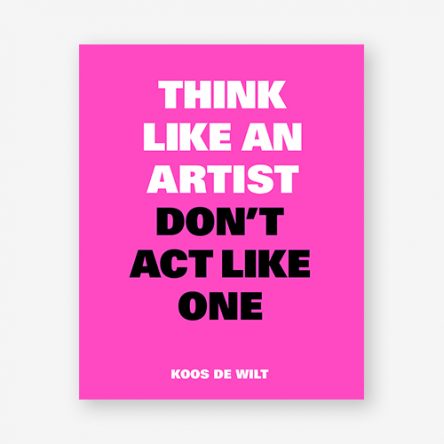 Think Like an Artist, Don’t Act Like One
