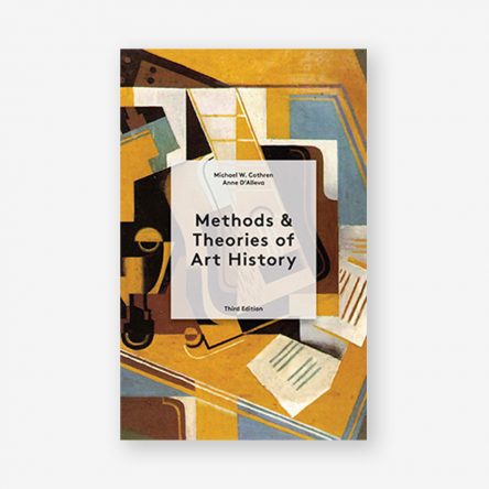 Methods and Theories of Art History Third Edition
