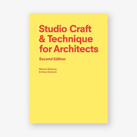 Studio Craft and Technique for Architects, Second Edition
