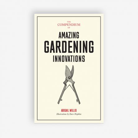 The Compendium of Amazing Gardening Innovations