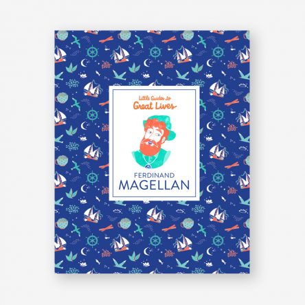 Little Guides to Great Lives: Ferdinand Magellan