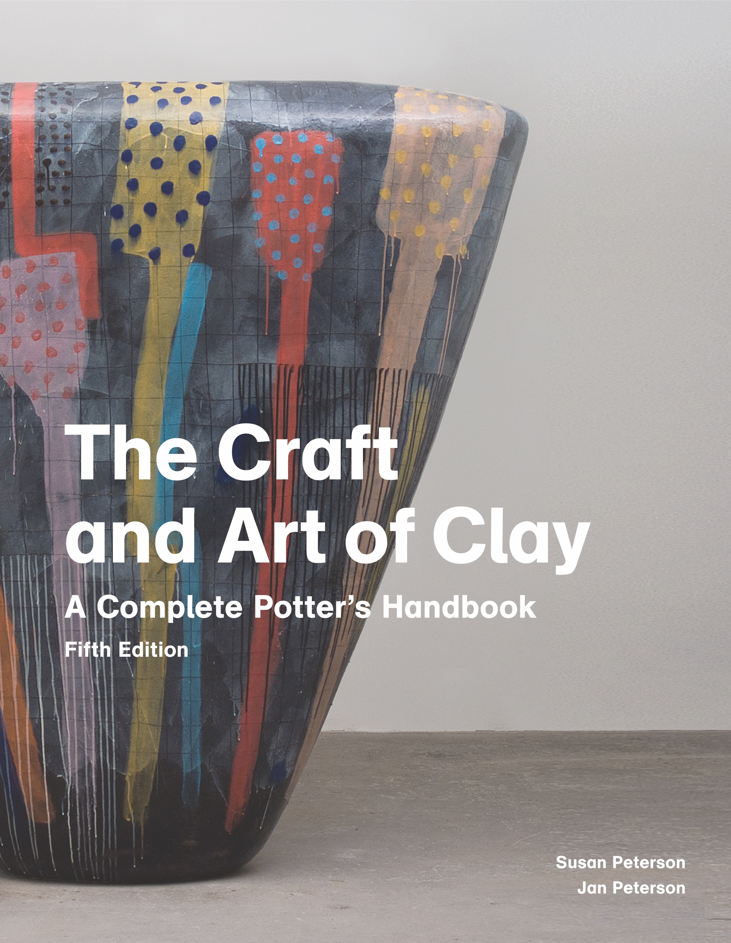 The Craft and Art of Clay: A Complete Potter’s Handbook, 5th edition - Product Thumbnail