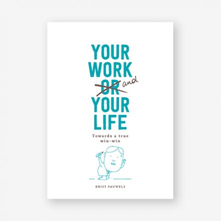 Your Work and Your Life Towards a True Win-Win