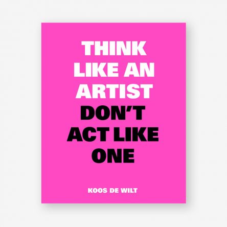 Think Like an Artist, Don’t Act Like One