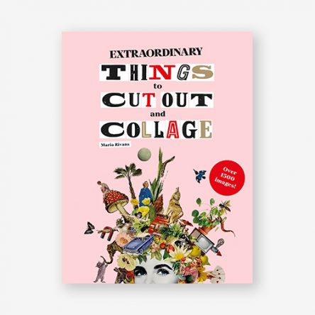 Extraordinary Things to Cut Out and Collage