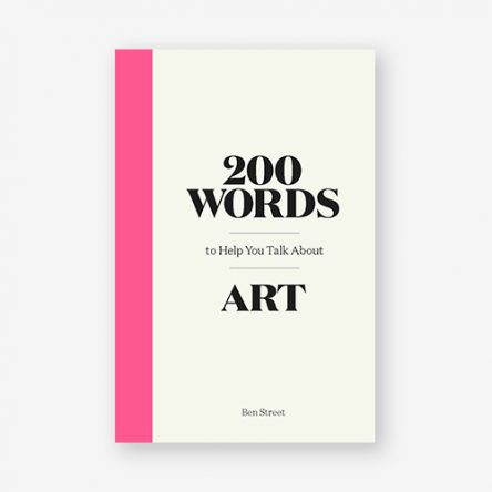 200 Words to Help You Talk About Art