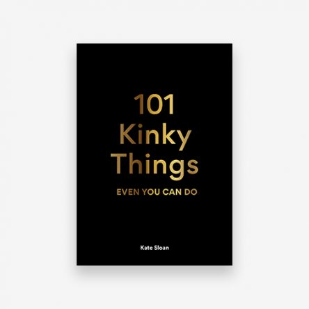 101 Kinky Things Even You Can Do